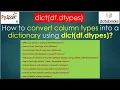 54 dict df dtypes How to convert column types into a dictionary PART 54