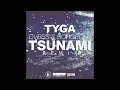 Tyga & DVBBS + BORGEOUS - Tsunami (Remix)