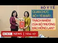 Download Lagu QUAN CHỨC BỘ Y TẾ BỊ BẮT: TRÁCH NHIỆM CỦA BỘ TRƯỞNG ĐÀO HỒNG LAN?