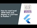 How to use local JSON in flutter app and Display in ListView