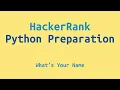 16 HackerRank Python Preparation - What s Your Name