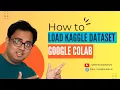 How to load Kaggle Datasets inside Google Colab