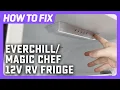 How to get the most out of your Everchill or Magic Chef 12-volt RV Fridge DIY RV Repair Help