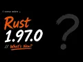 Rust 1 97 0 Just Dropped Here s What Actually Matters