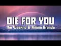 Download Lagu The Weeknd \u0026 Ariana Grande - Die For You (Remix) (Lyrics)