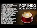 Download Lagu LAGU POP 90an \u0026 2000an HITS INDONESIA FULL ALBUM | Playlist Nostalgia Lagu Indonesia