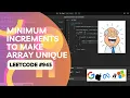 LeetCode 945 Minimum Increment to Make Array Unique Intuition Greedy Algorithm Explained
