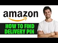 How To Find Amazon Delivery Pin 2026