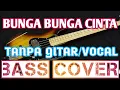 BUNGA BUNGA CINTA_TANPA GITAR/VOCAL_BASS COVER_BACKING TRACK