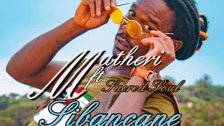 matheri ft sacred soul sibancane