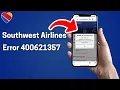 Fix Southwest Airlines Error Code 400621357