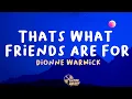 Download Lagu Dionne Warwick - That's What Friends Are For (Lyrics)