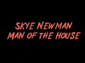 Skye Newman - Man of the House Instrumental