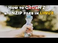 How to Unzip and Zip Files on Linux Desktop and Command Line
