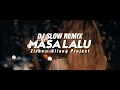 Download Lagu Dj Masa Lalu - Slow Remix - Zizan (Gilang Project Remix)