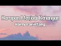 Download Lagu Harry Parintang - Harapan Menjadi Kenangan || LIRIK