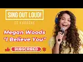 Megan Woods "I believe you" (Christian Karaoke)