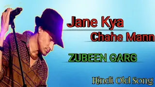 jane kya chahe mann zubeen garg pyear ke side effect zubeen garg old hindi song