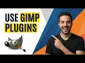 How To Use GIMP Plugins Easy Step-By-Step Guide