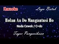 Download Lagu Karaoke : Holan au do mangantusi ho (nada cewek)