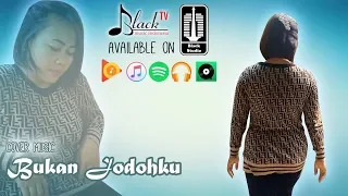 Download BUKAN JODOHKU - MUNALISA COVER MP3