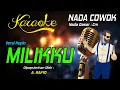 Lagu Karaoke MILIKKU - A Rafiq ( Nada Pria )