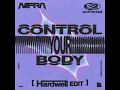 Nifra & 2 Unlimited - Control Your Body (Hardwell Edit)