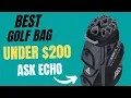 Best Golf Bag Under 200 Ask Echo T-Lock Review Test