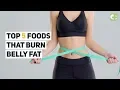 Top 5 Foods That Burn Belly Fat