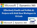 Effortlessly Handle and Publish AL Projects with Multi Root Workspace in VS Code