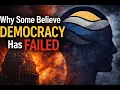 Democracy: Why Some Think It’s a System That Failed