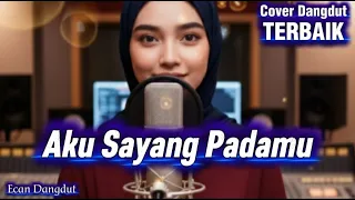 aku sayang padamu cover dangdut paling merdu ecan dangdut