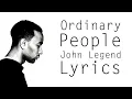 John Legend - Ordinary People - Lyrics
