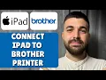 How To Connect iPad To A Brother Printer From IPad