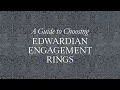 A Guide To Choosing Vintage Antique Edwardian Engagement Rings - 1stdibs