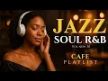 Download Lagu Cafe Smooth Jazz \u0026 Soul R\u0026B – Relaxing Instrumental Music for Cozy Vibes