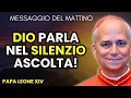 Download Lagu MESSAGGIO DI OGGI: Come Dio sta lavorando in silenzio nella tua vita | PAPA LEONE XIV