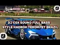 Download Lagu DJ CEK SOUND STYLE HADROH TEROMPET BRAZIL X BARUDAK COCOK BUAT OPENING 