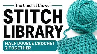 BEGINNER Crochet Half Double Crochet 2 Together Stitch c2tog