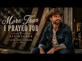 More Than I Prayed For | Official Music Video | Eli Walker