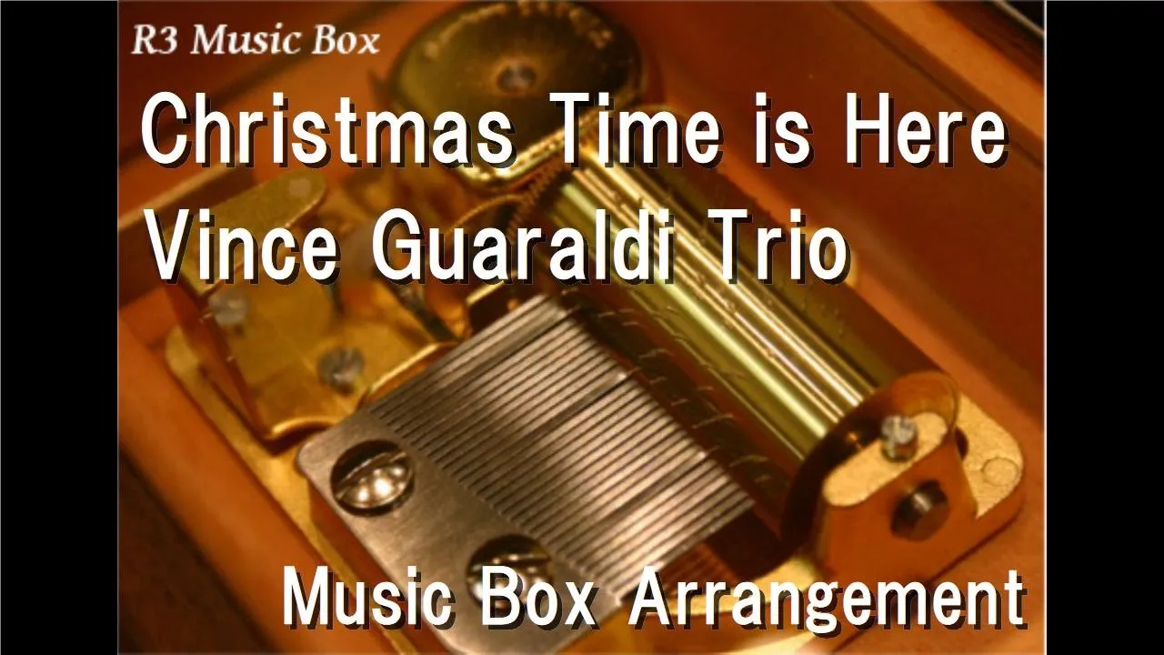 Christmas Time is Here/Vince Guaraldi Trio [Music Box] (A Charlie Brown Christmas)