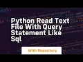 Python read text file with query statement like sql