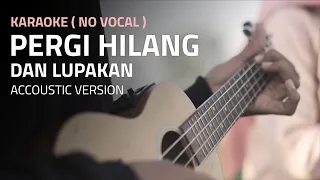 Download PERGI HILANG DAN LUPAKAN KARAOKE | NO VOCAL | OMAY PETIK feat NADA GIOFANNY MP3