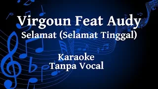 Download Virgoun Feat Audy - Selamat (Selamat Tinggal) Karaoke MP3