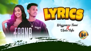 Wayyamaa Tunni FAANA KEE New Oromo Music Lyrics 2025 