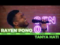 Download Lagu RAYEN PONO - TANYA HATI [LIVE SESSION] | GENONTRACK