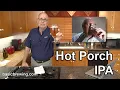 Hot Porch IPA - August 28 2020