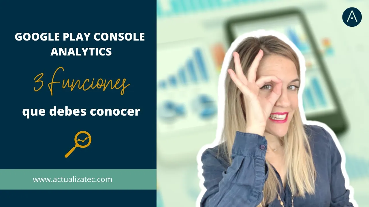 GOOGLE PLAY CONSOLE ANALYTICS [2024]📲 📈3 Funciones que debes conocer