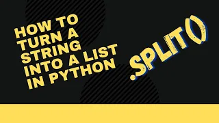 Python Tutorial - How to turn a string to a list using Split