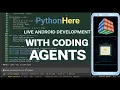 Live Python Development on Android with Coding Agents